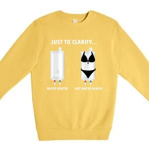 Funny Plumber Hot Water Heater Plumbing Dad Joke Gift Premium Crewneck Sweatshirt