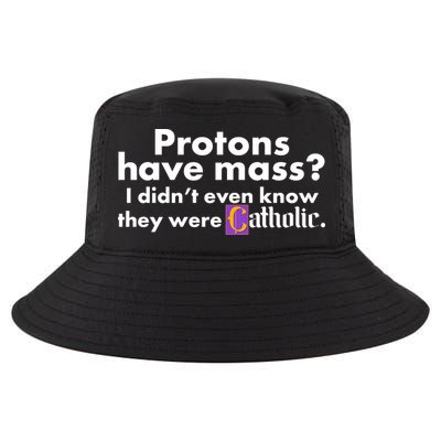 Funny Protons Have Mass I Didn't Know They Were Catholic Cool Comfort Performance Bucket Hat