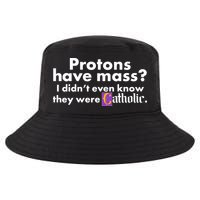 Funny Protons Have Mass I Didn't Know They Were Catholic Cool Comfort Performance Bucket Hat