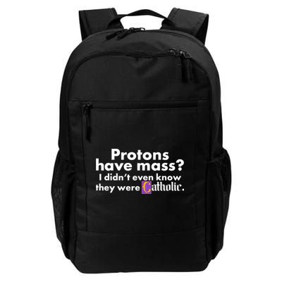 Funny Protons Have Mass I Didn't Know They Were Catholic Backpack