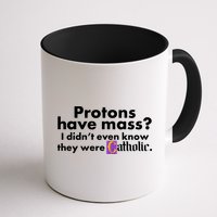 Funny Protons Have Mass I Didn't Know They Were Catholic Mug