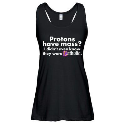 Funny Protons Have Mass I Didn't Know They Were Catholic Ladies Essential Flowy Tank