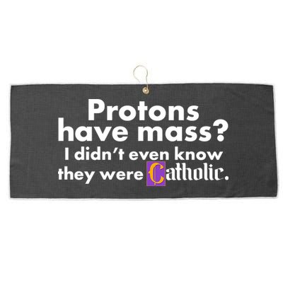 Funny Protons Have Mass I Didn't Know They Were Catholic Large Microfiber Waffle Golf Towel