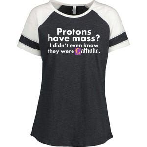 Funny Protons Have Mass I Didn't Know They Were Catholic Enza Ladies Jersey Colorblock Tee