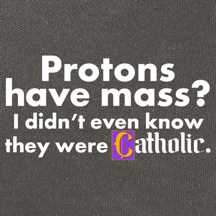 Funny Protons Have Mass I Didn't Know They Were Catholic Cotton Canvas Backpack