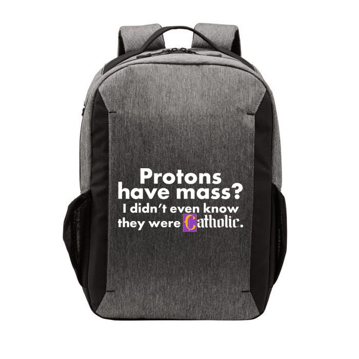 Funny Protons Have Mass I Didn't Know They Were Catholic Vector Backpack