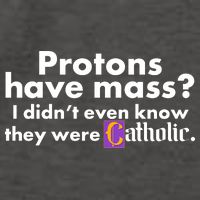 Funny Protons Have Mass I Didn't Know They Were Catholic Vector Backpack