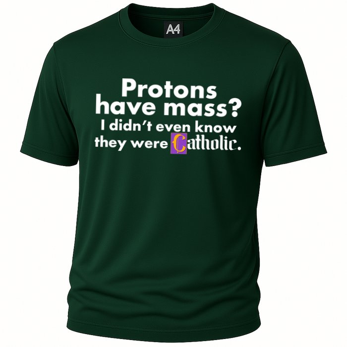 Funny Protons Have Mass I Didn't Know They Were Catholic Cooling Performance Crew T-Shirt