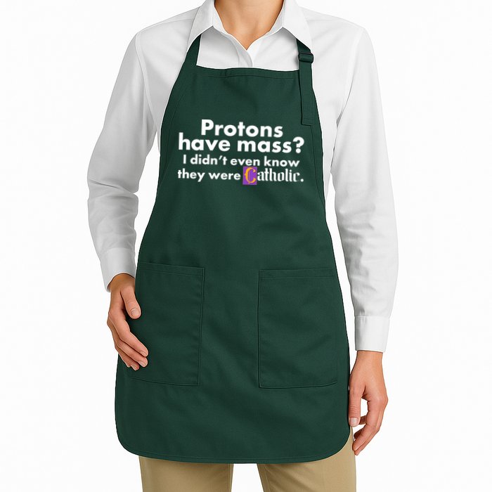Funny Protons Have Mass I Didn't Know They Were Catholic Apron