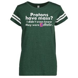 Funny Protons Have Mass I Didn't Know They Were Catholic Enza Ladies Jersey Football T-Shirt