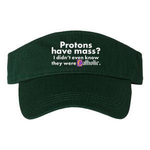 Funny Protons Have Mass I Didn't Know They Were Catholic Valucap Bio-Washed Visor