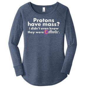 Funny Protons Have Mass I Didn't Know They Were Catholic Women's Perfect Tri Tunic Long Sleeve Shirt