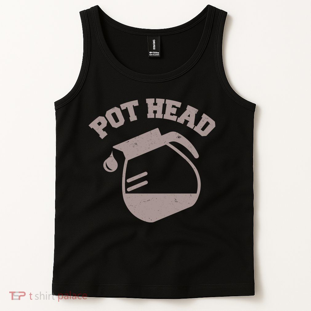 Funny Pot Head Coffee Lover Tank Top