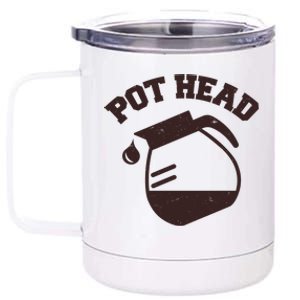 Funny Pot Head Coffee Lover 12 oz Stainless Steel Tumbler Cup