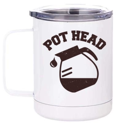 Funny Pot Head Coffee Lover 12 oz Stainless Steel Tumbler Cup