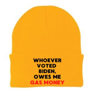 Funny Political Humor Whoever Voted Biden Owes Me Gas Money Great Gift Knit Cap Winter Beanie