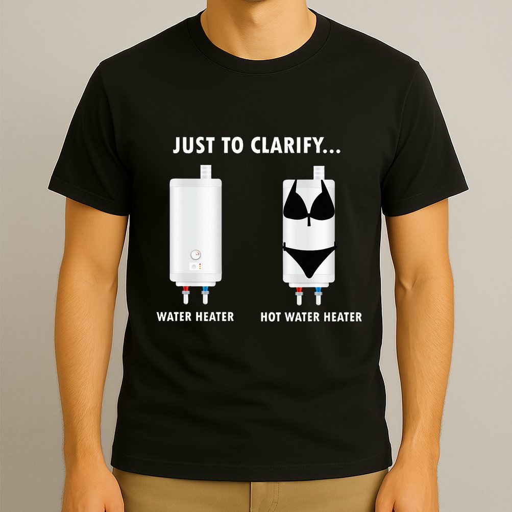 Funny Plumber Hot Water Heater Plumbing Dad Joke T-Shirt