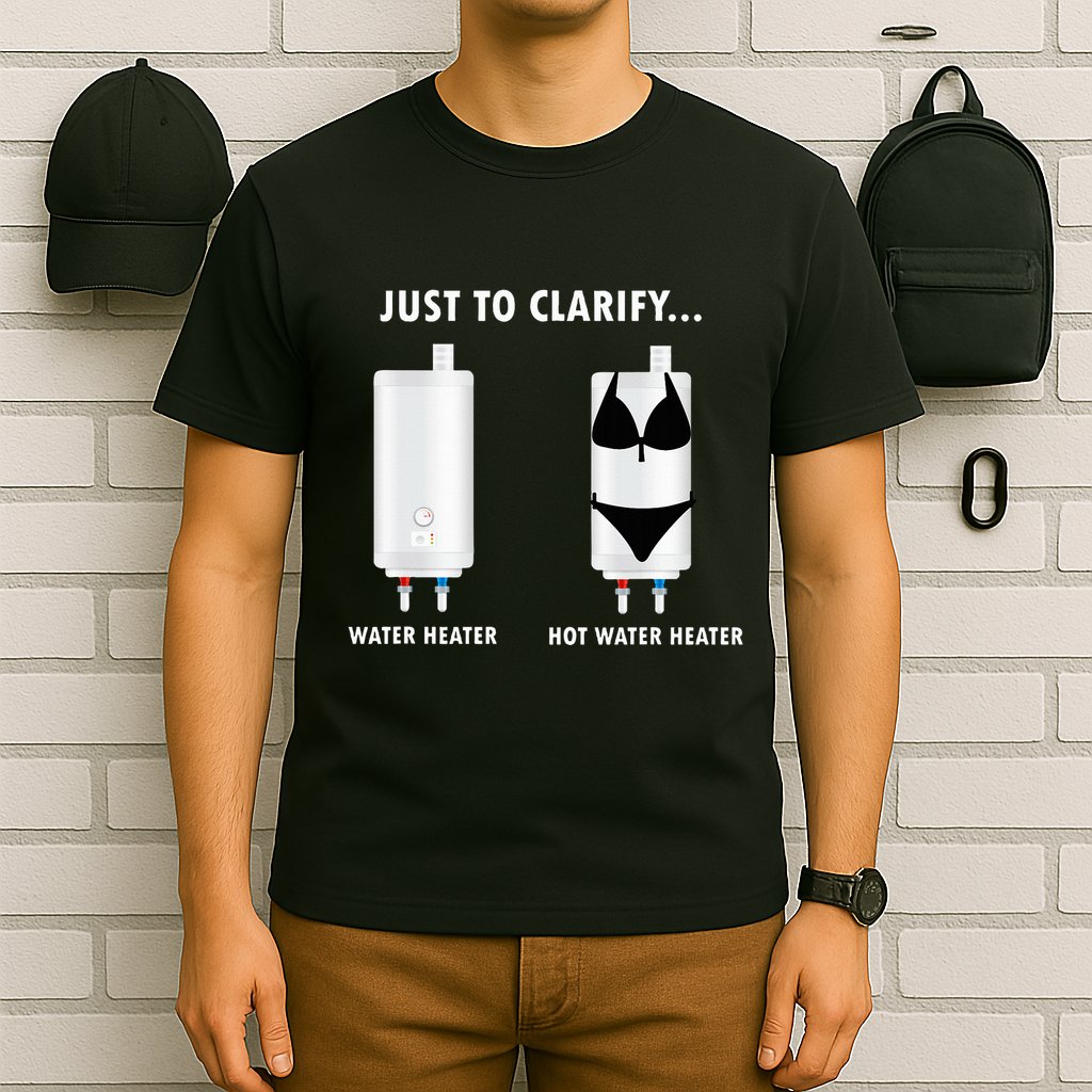 Funny Plumber Hot Water Heater Plumbing Dad Joke T-Shirt
