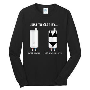 Funny Plumber Hot Water Heater Plumbing Dad Joke Tall Long Sleeve T-Shirt