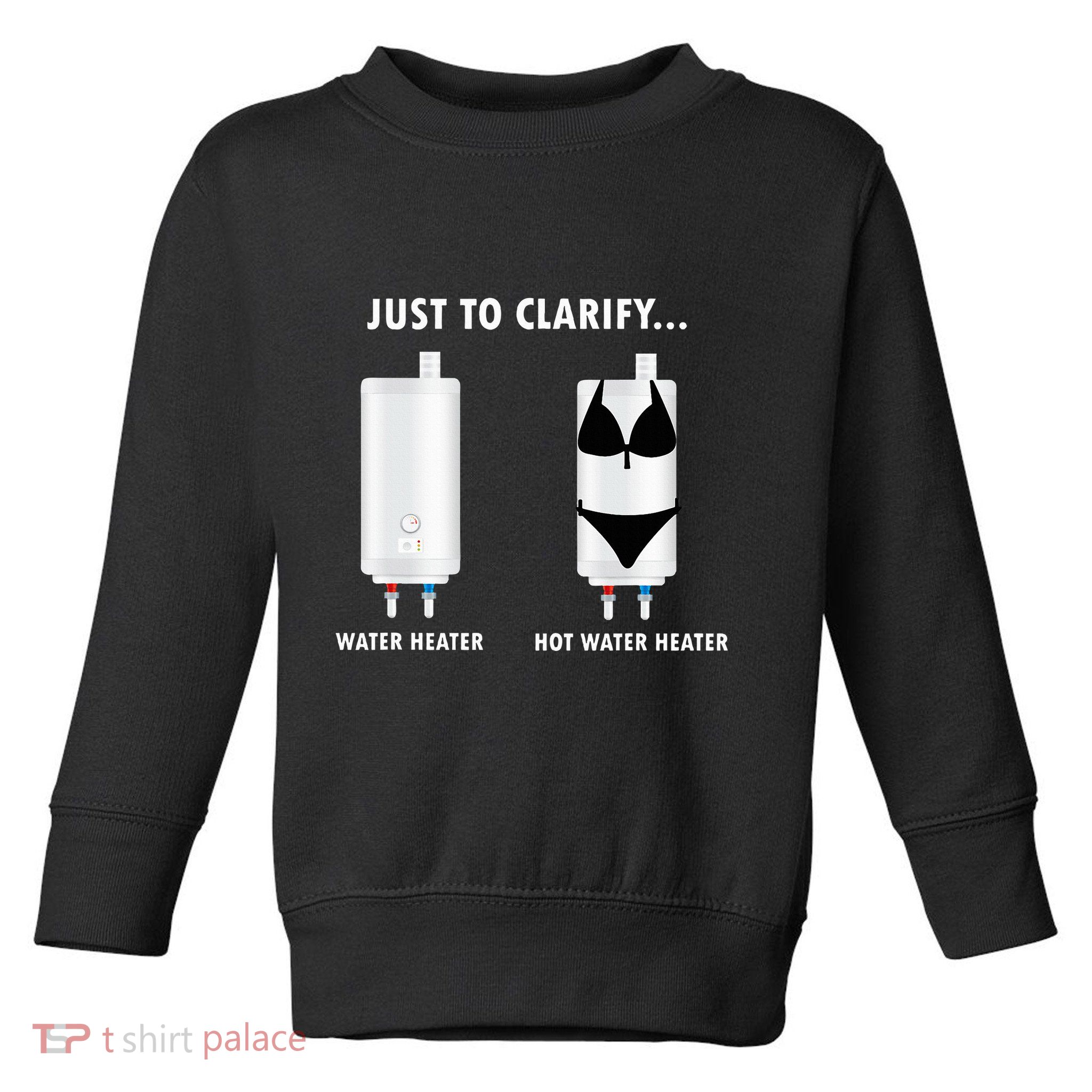 Funny Plumber Hot Water Heater Plumbing Dad Joke Toddler Sweatshirt