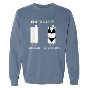 Funny Plumber Hot Water Heater Plumbing Dad Joke Garment-Dyed Sweatshirt