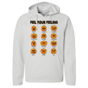 Feelings Pumpkins Halloween Mental Health Feel Your Feeling Performance Fleece Hoodie