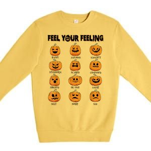 Feelings Pumpkins Halloween Mental Health Feel Your Feeling Premium Crewneck Sweatshirt