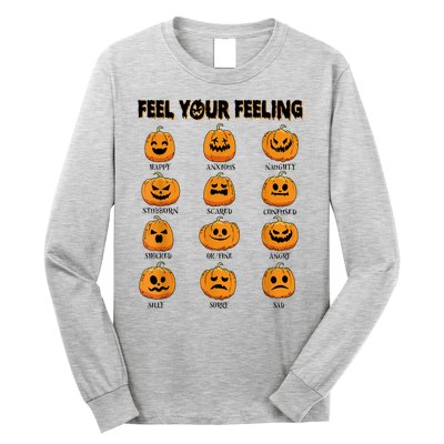 Feelings Pumpkins Halloween Mental Health Feel Your Feeling Long Sleeve Shirt