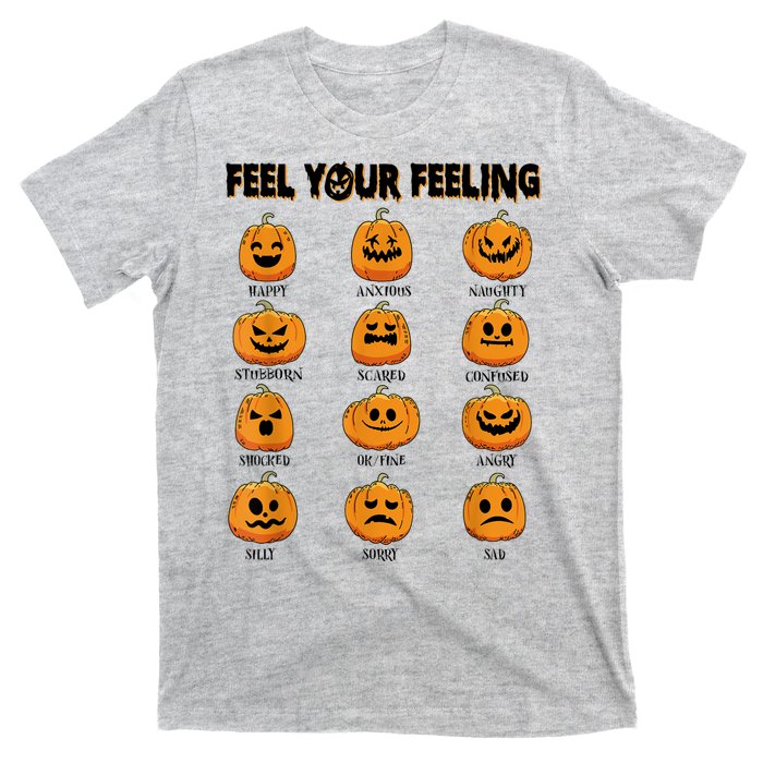 Feelings Pumpkins Halloween Mental Health Feel Your Feeling T-Shirt