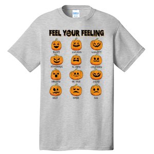 Feelings Pumpkins Halloween Mental Health Feel Your Feeling Tall T-Shirt