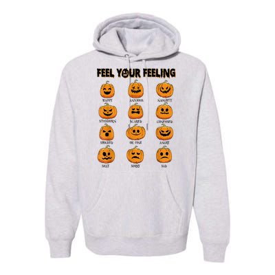 Feelings Pumpkins Halloween Mental Health Feel Your Feeling Premium Hoodie