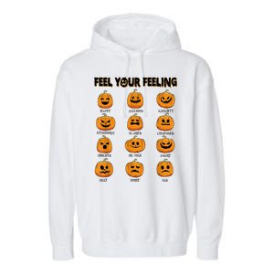 Feelings Pumpkins Halloween Mental Health Feel Your Feeling Garment-Dyed Fleece Hoodie