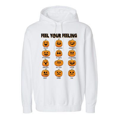 Feelings Pumpkins Halloween Mental Health Feel Your Feeling Garment-Dyed Fleece Hoodie