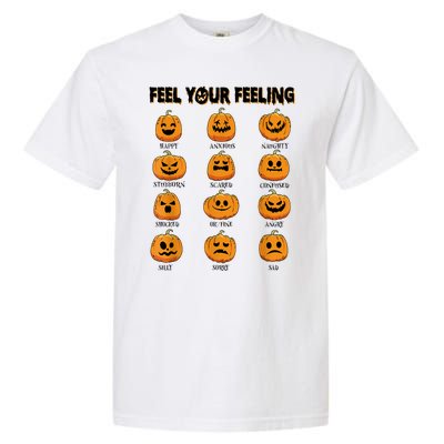 Feelings Pumpkins Halloween Mental Health Feel Your Feeling Garment-Dyed Heavyweight T-Shirt