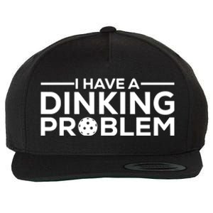 Funny Pickleball Humor I Have Dinking Problem Great Gift Wool Snapback Cap