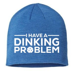 Funny Pickleball Humor I Have Dinking Problem Great Gift Sustainable Beanie