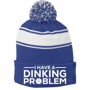 Funny Pickleball Humor I Have Dinking Problem Great Gift Stripe Pom Pom Beanie