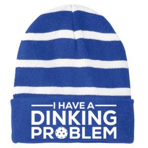 Funny Pickleball Humor I Have Dinking Problem Great Gift Striped Beanie with Solid Band