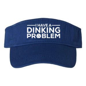 Funny Pickleball Humor I Have Dinking Problem Great Gift Valucap Bio-Washed Visor