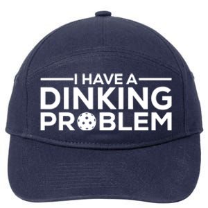 Funny Pickleball Humor I Have Dinking Problem Great Gift 7-Panel Snapback Hat