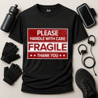 Fragile Please Handle With Care Sensitive Personality Performance Shirt