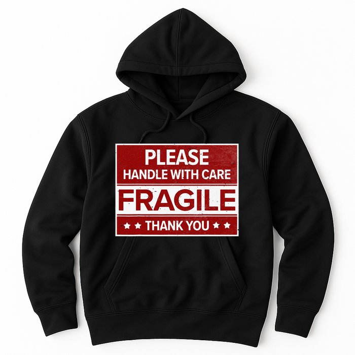 Fragile Please Handle With Care Sensitive Personality Hoodie