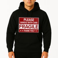 Fragile Please Handle With Care Sensitive Personality Hoodie