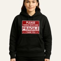 Fragile Please Handle With Care Sensitive Personality Hoodie