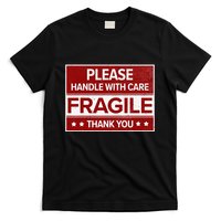 Fragile Please Handle With Care Sensitive Personality T-Shirt