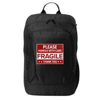 Fragile Please Handle With Care Sensitive Personality City Backpack