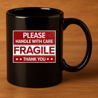Fragile Please Handle With Care Sensitive Personality 11oz C Handle Ceramic Mug