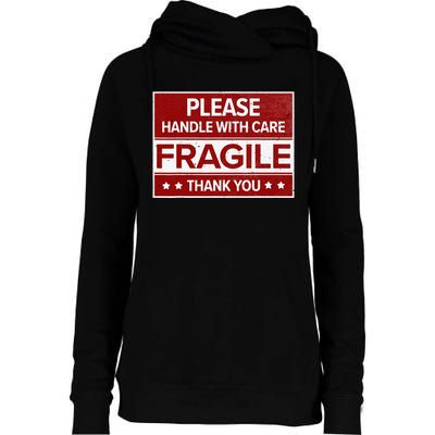 Fragile Please Handle With Care Sensitive Personality Womens Funnel Neck Pullover Hood