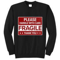 Fragile Please Handle With Care Sensitive Personality Tall Sweatshirt