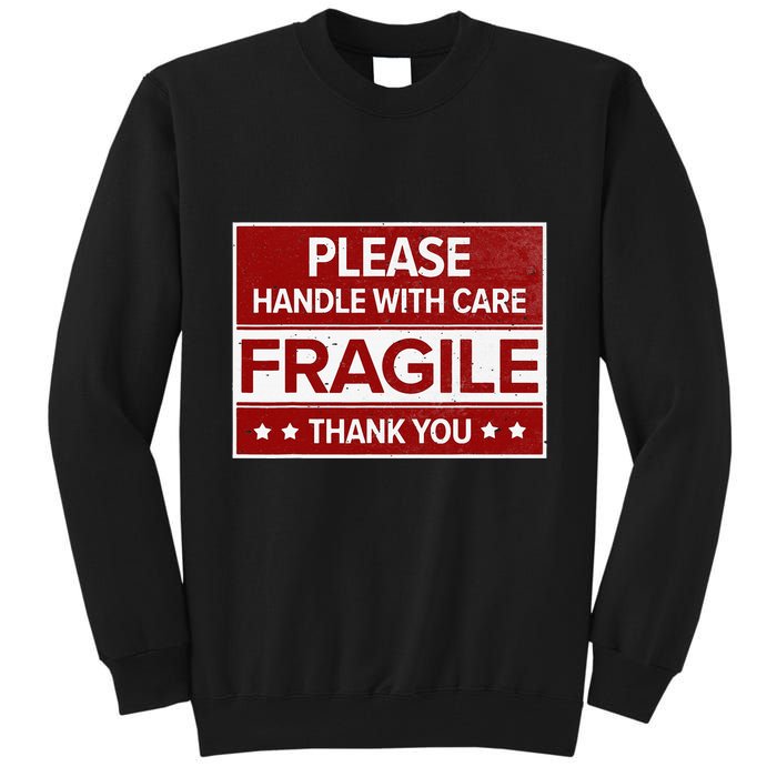 Fragile Please Handle With Care Sensitive Personality Tall Sweatshirt